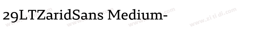 29LTZaridSans Medium字体转换 29LTZaridSans Medium字体转换